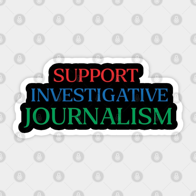 Support Investigative Journalism Sticker by MultiiDesign